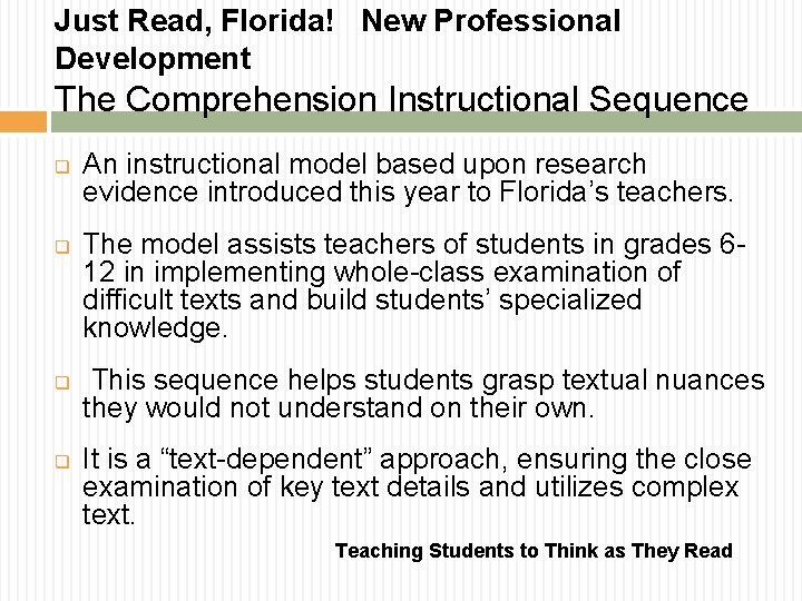 Just Read, Florida! New Professional Development The Comprehension Instructional Sequence q q An instructional Just Read, Florida! New Professional Development The Comprehension Instructional Sequence q q An instructional