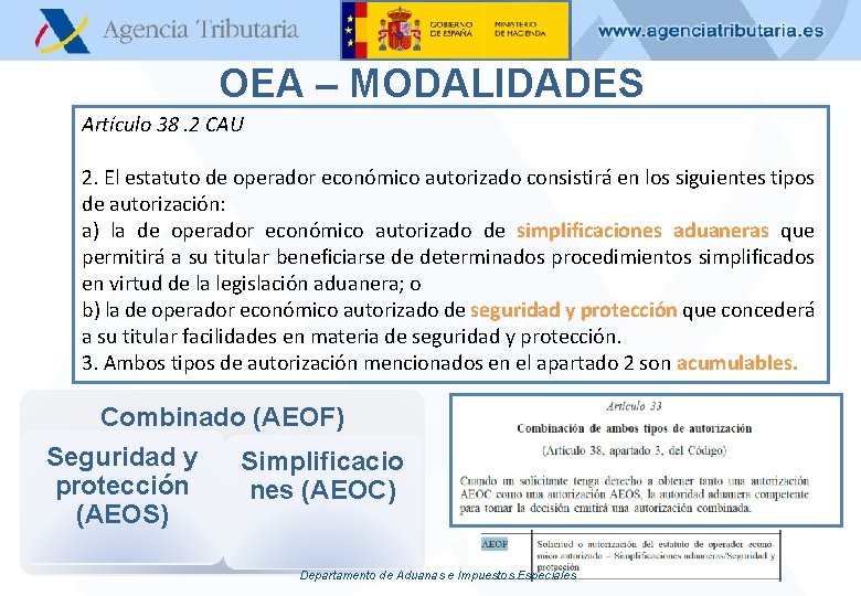 OEA – MODALIDADES Artículo 38. 2 CAU 2. El estatuto de operador económico autorizado