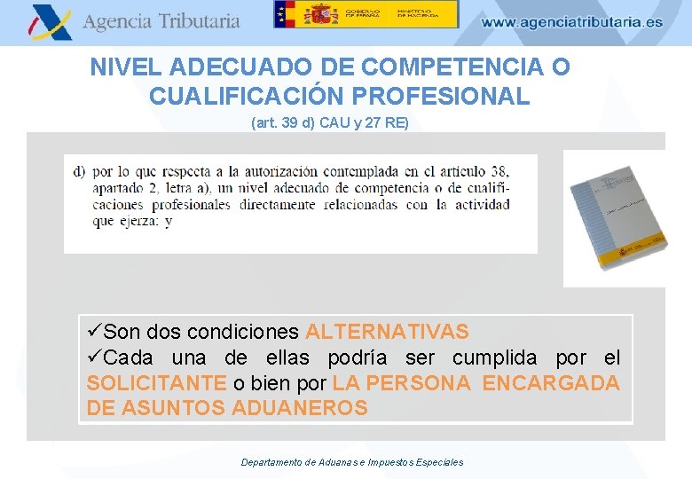 NIVEL ADECUADO DE COMPETENCIA O CUALIFICACIÓN PROFESIONAL (art. 39 d) CAU y 27 RE)