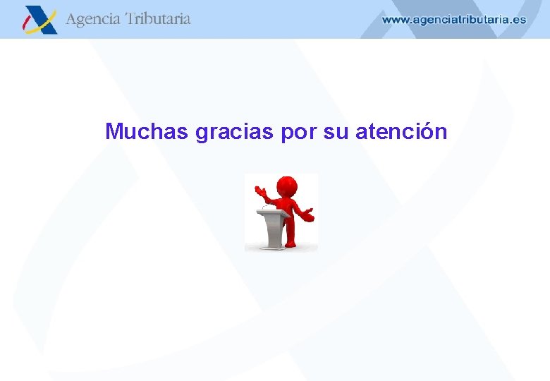 Muchas gracias por su atención Departamento de Aduanas e Impuestos Especiales 