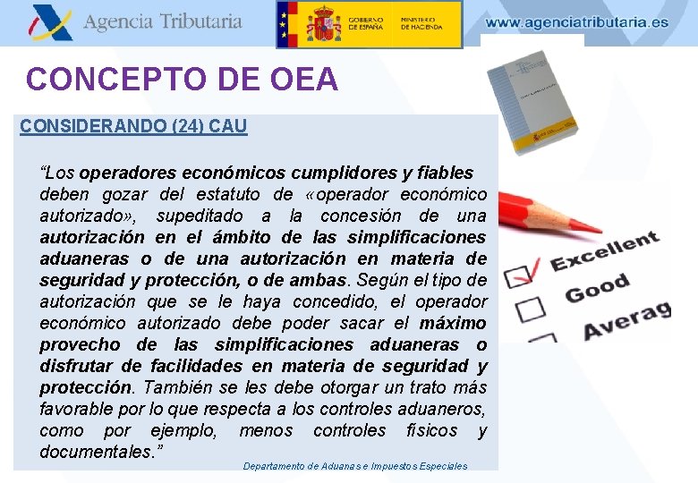 CONCEPTO DE OEA CONSIDERANDO (24) CAU “Los operadores económicos cumplidores y fiables deben gozar