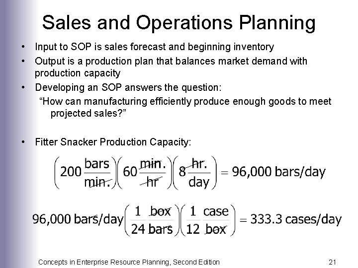 Sales and Operations Planning • Input to SOP is sales forecast and beginning inventory