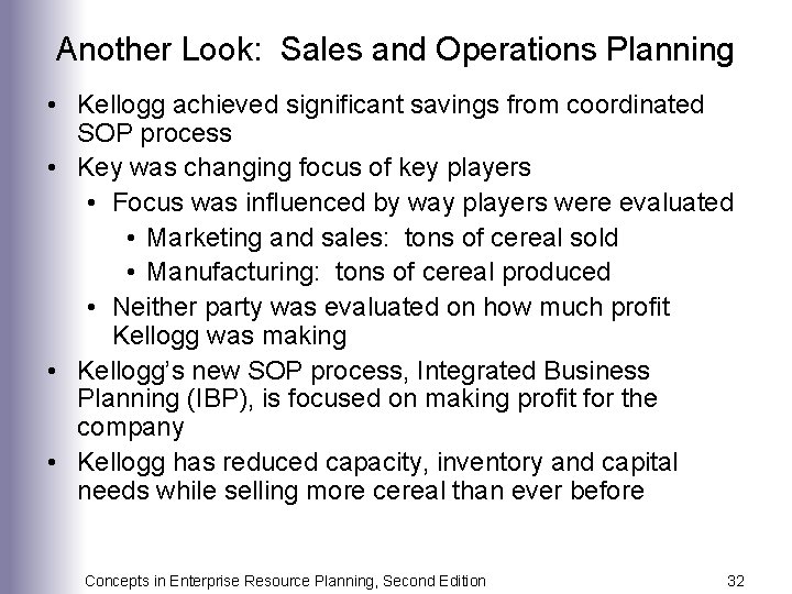 Another Look: Sales and Operations Planning • Kellogg achieved significant savings from coordinated SOP