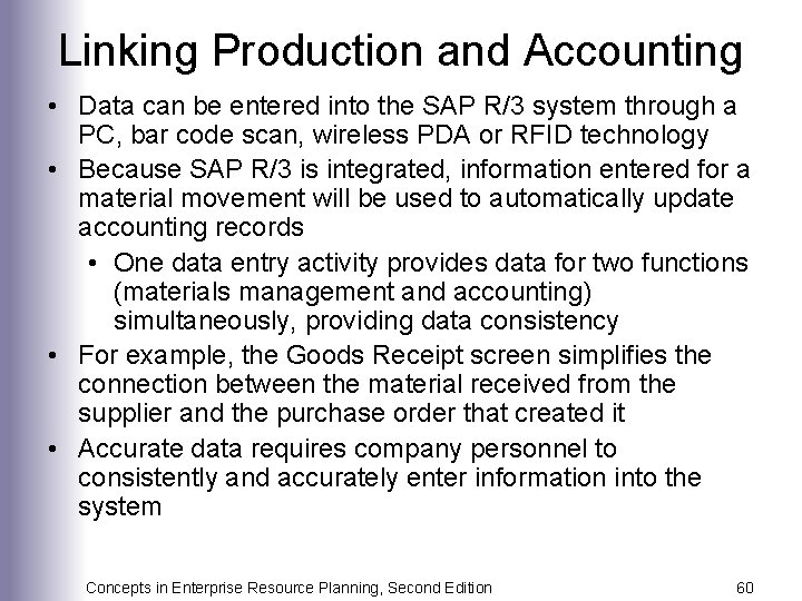 Linking Production and Accounting • Data can be entered into the SAP R/3 system