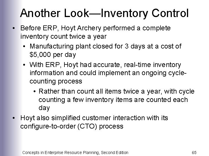 Another Look—Inventory Control • Before ERP, Hoyt Archery performed a complete inventory count twice