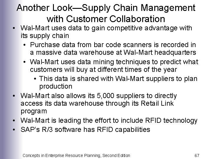 Another Look—Supply Chain Management with Customer Collaboration • Wal-Mart uses data to gain competitive