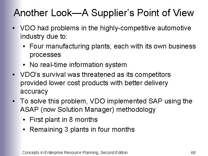 Another Look—A Supplier’s Point of View • VDO had problems in the highly-competitive automotive