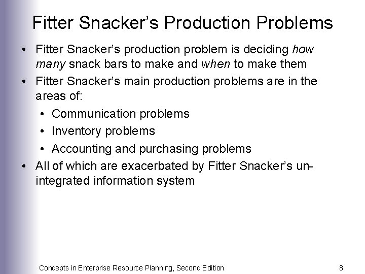 Fitter Snacker’s Production Problems • Fitter Snacker’s production problem is deciding how many snack