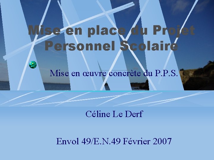 Mise en place du Projet Personnel Scolaire Mise en œuvre concrète du P. P.