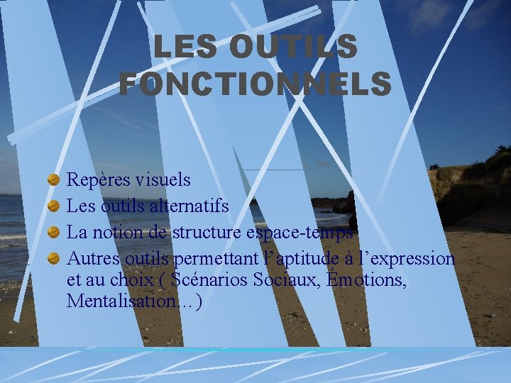 LES OUTILS FONCTIONNELS Repères visuels Les outils alternatifs La notion de structure espace-temps Autres