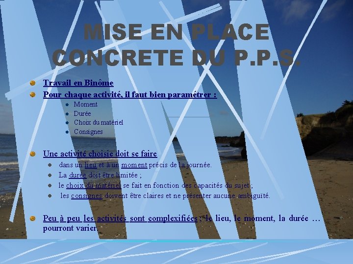 MISE EN PLACE CONCRETE DU P. P. S. Travail en Binôme Pour chaque activité,