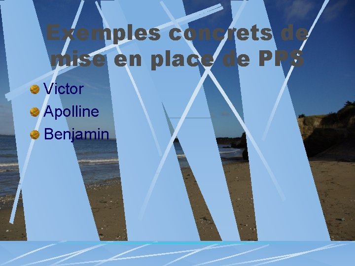 Exemples concrets de mise en place de PPS Victor Apolline Benjamin 