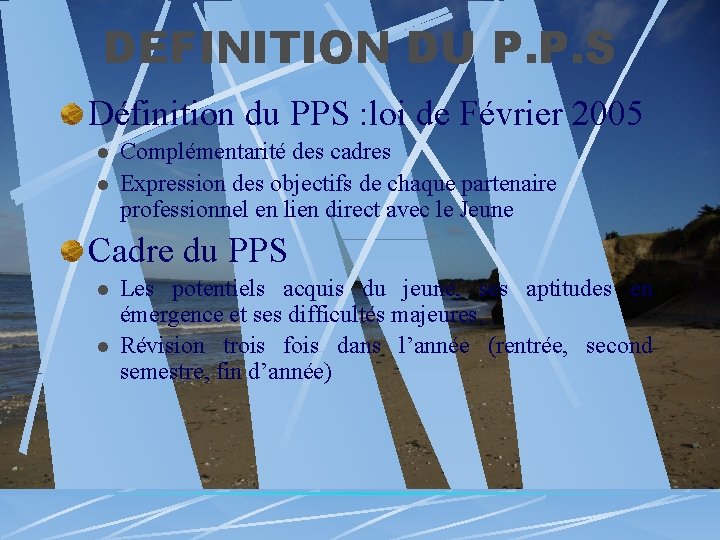 DEFINITION DU P. P. S Définition du PPS : loi de Février 2005 l