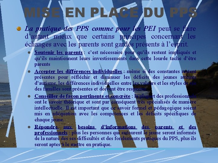 MISE EN PLACE DU PPS La pratique des PPS comme pour les PEI peut