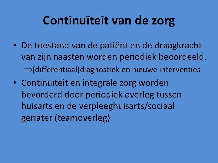 Continuïteit van de zorg • De toestand van de patiënt en de draagkracht van Continuïteit van de zorg • De toestand van de patiënt en de draagkracht van