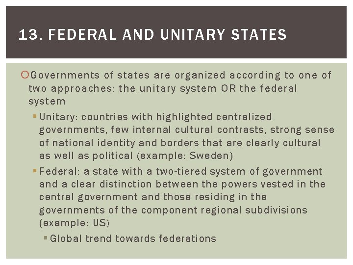 13. FEDERAL AND UNITARY STATES Governments of states are organized according to one of