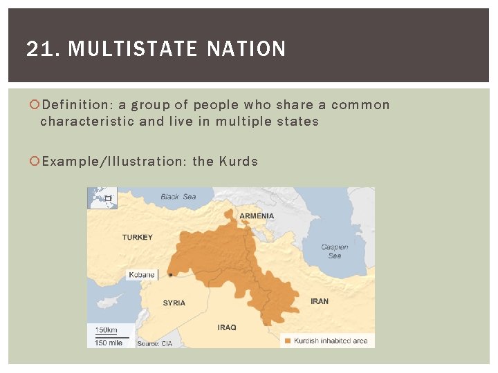 21. MULTISTATE NATION Definition: a group of people who share a common characteristic and