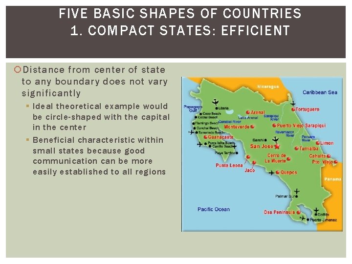 FIVE BASIC SHAPES OF COUNTRIES 1. COMPACT STATES: EFFICIENT Distance from center of state