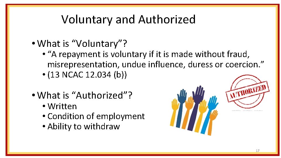 Voluntary and Authorized • What is “Voluntary”? • “A repayment is voluntary if it