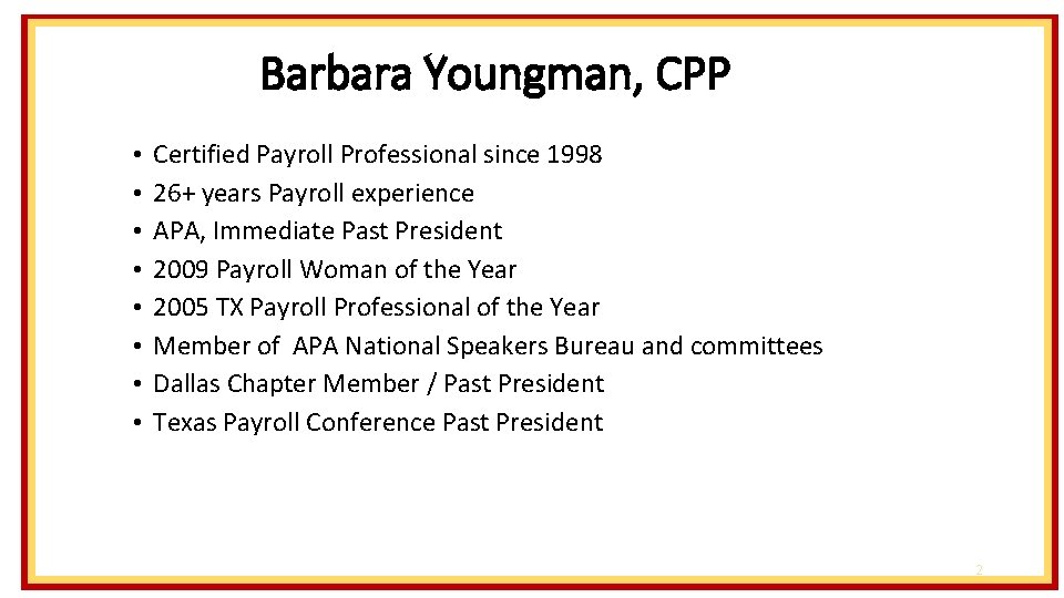 Barbara Youngman, CPP • Certified Payroll Professional since 1998 • • 26+ years Payroll