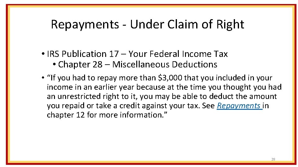 Repayments - Under Claim of Right • IRS Publication 17 – Your Federal Income
