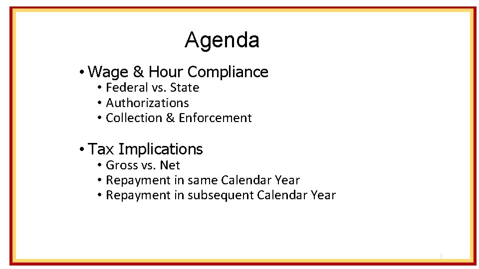 Agenda • Wage & Hour Compliance • Federal vs. State • Authorizations • Collection