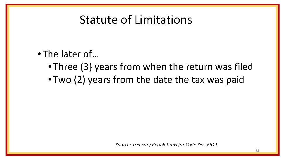 Statute of Limitations • The later of… • Three (3) years from when the