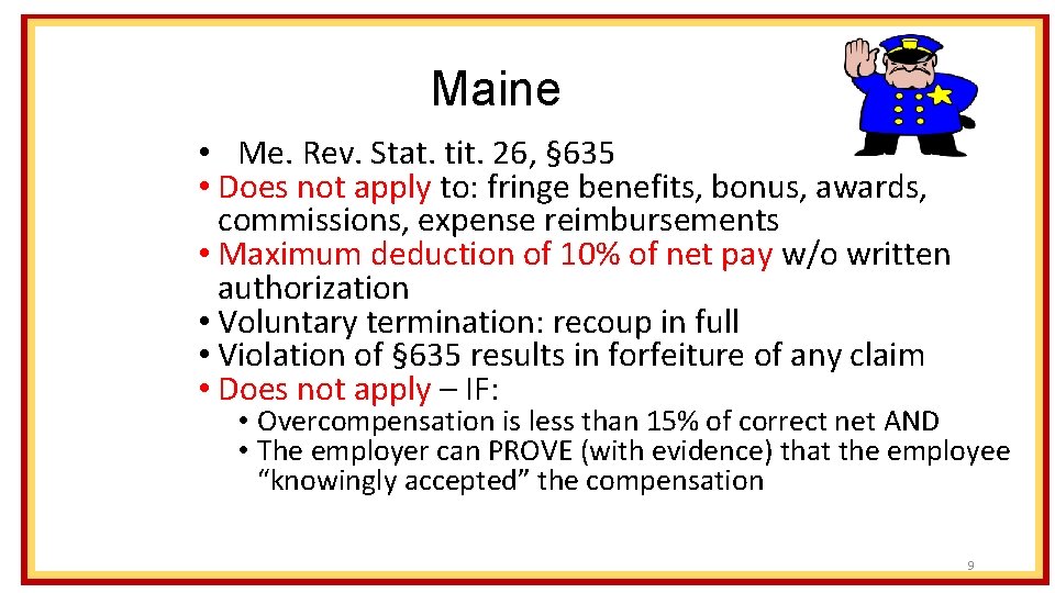 Maine • Me. Rev. Stat. tit. 26, § 635 • Does not apply to: