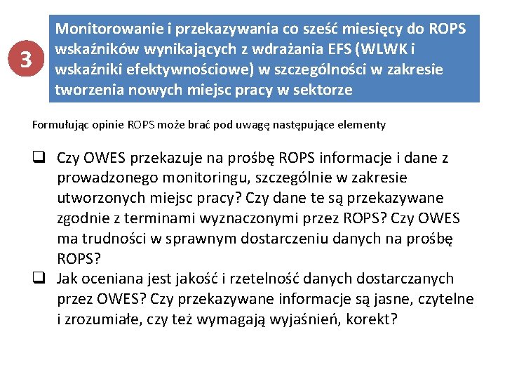 3 Monitorowanie i przekazywania co sześć miesięcy do ROPS wskaźników wynikających z wdrażania EFS