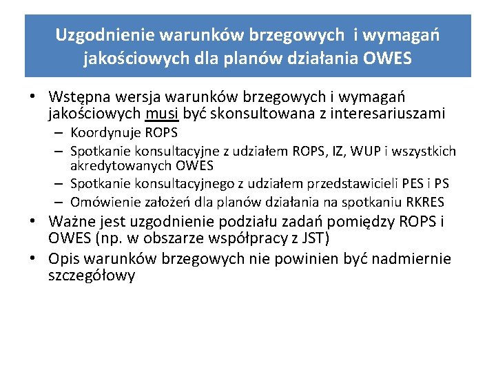 Uzgodnienie warunków brzegowych i wymagań jakościowych dla planów działania OWES • Wstępna wersja warunków