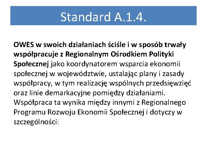 Standard A. 1. 4. OWES w swoich działaniach ściśle i w sposób trwały współpracuje