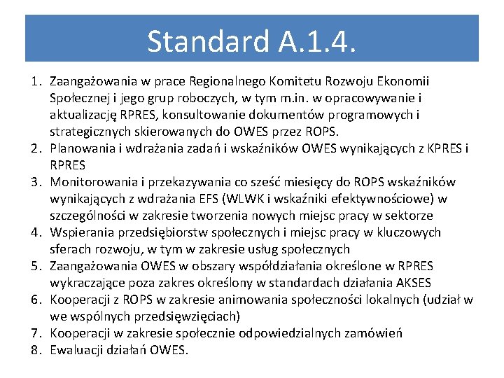 Standard A. 1. 4. 1. Zaangażowania w prace Regionalnego Komitetu Rozwoju Ekonomii Społecznej i