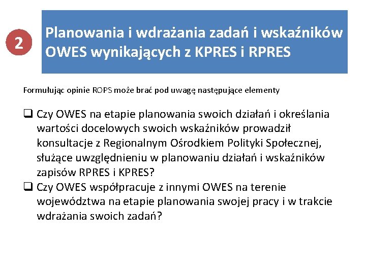 2 Planowania i wdrażania zadań i wskaźników OWES wynikających z KPRES i RPRES Formułując