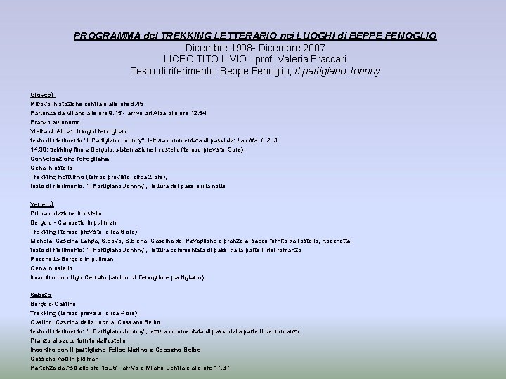 PROGRAMMA del TREKKING LETTERARIO nei LUOGHI di BEPPE FENOGLIO Dicembre 1998 - Dicembre 2007