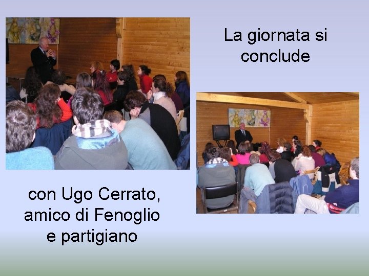 La giornata si conclude con Ugo Cerrato, amico di Fenoglio e partigiano 