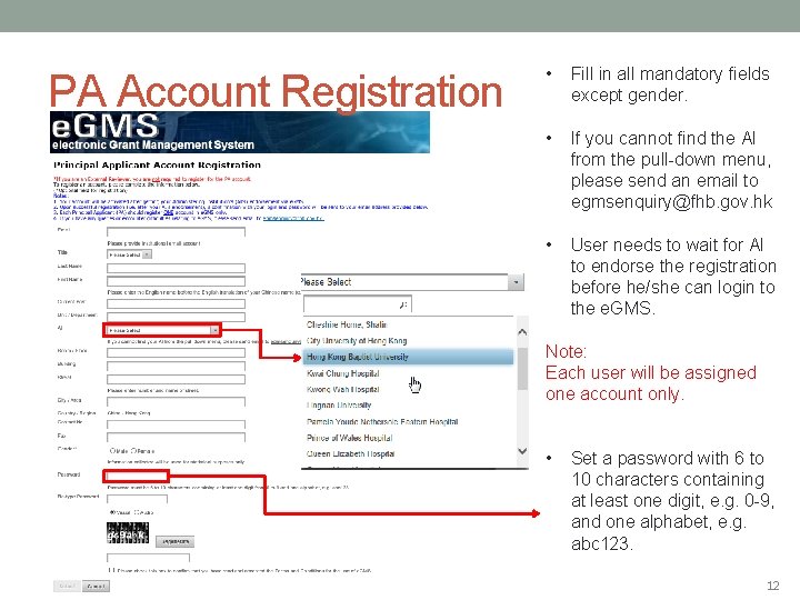 PA Account Registration • Fill in all mandatory fields except gender. • If you