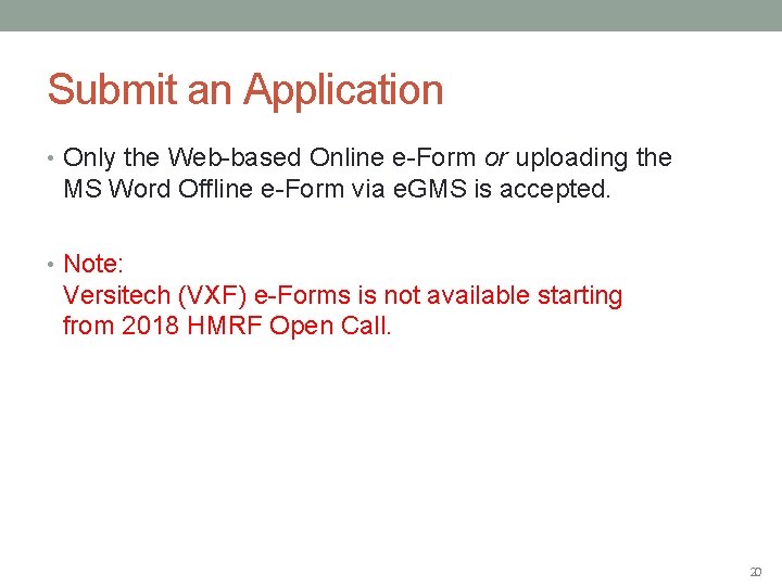 Submit an Application • Only the Web-based Online e-Form or uploading the MS Word