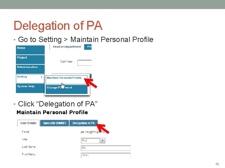 Delegation of PA • Go to Setting > Maintain Personal Profile • Click “Delegation