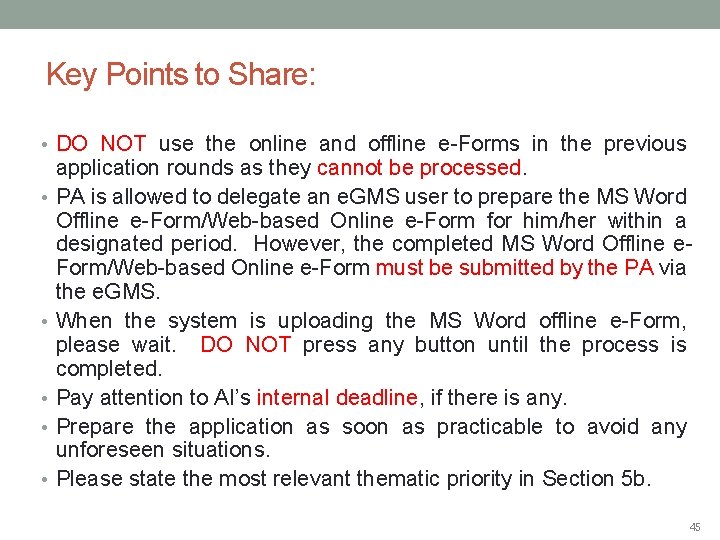 Key Points to Share: • DO NOT use the online and offline e-Forms in