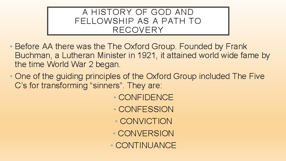 A HISTORY OF GOD AND FELLOWSHIP AS A PATH TO RECOVERY • Before AA