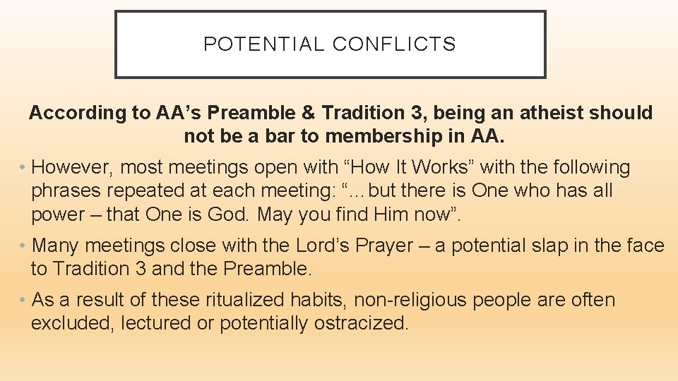 POTENTIAL CONFLICTS According to AA’s Preamble & Tradition 3, being an atheist should not