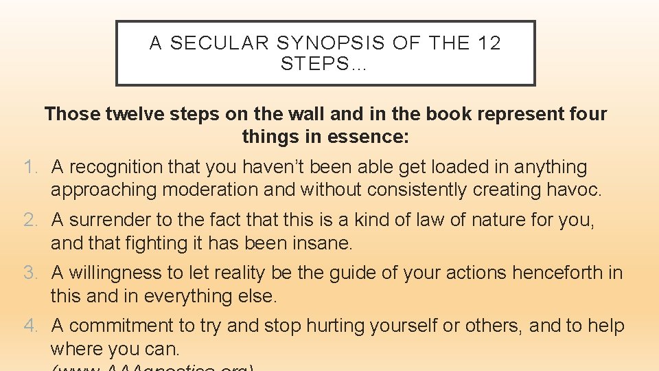 A SECULAR SYNOPSIS OF THE 12 STEPS… Those twelve steps on the wall and