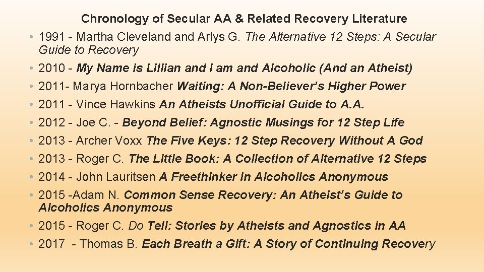  • • • Chronology of Secular AA & Related Recovery Literature 1991 -
