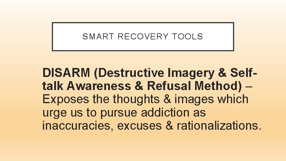 SMART RECOVERY TOOLS DISARM (Destructive Imagery & Selftalk Awareness & Refusal Method) – Exposes