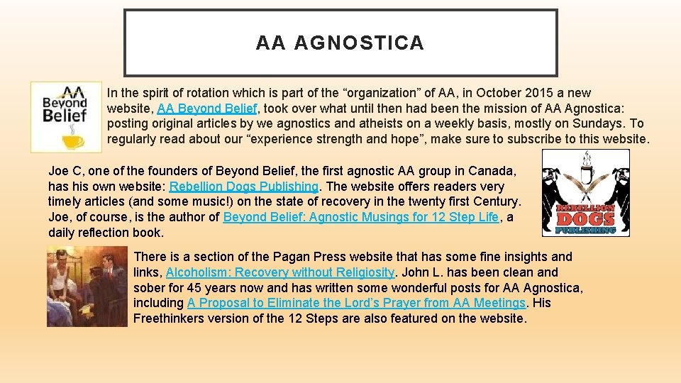 AA AGNOSTICA In the spirit of rotation which is part of the “organization” of