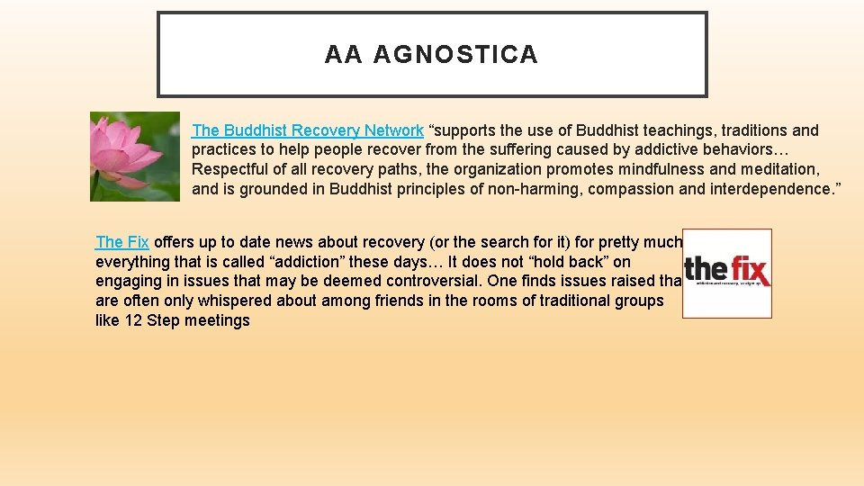 AA AGNOSTICA The Buddhist Recovery Network “supports the use of Buddhist teachings, traditions and
