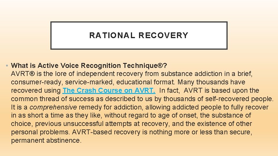 RATIONAL RECOVERY • What is Active Voice Recognition Technique®? AVRT® is the lore of