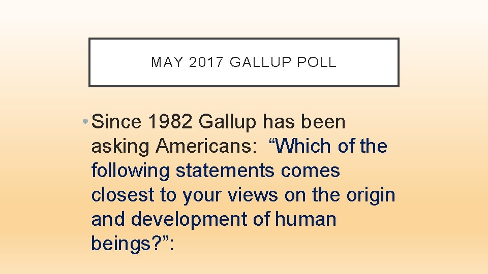 MAY 2017 GALLUP POLL • Since 1982 Gallup has been asking Americans: “Which of
