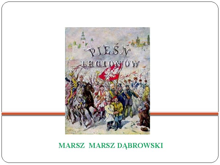 MARSZ DĄBROWSKI 