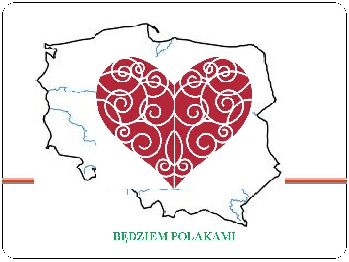 BĘDZIEM POLAKAMI 